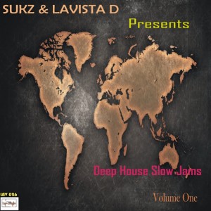 Sukz & Lavista D - Deep House Slow Jams, Vol. 1 [Lav2Rais Media]