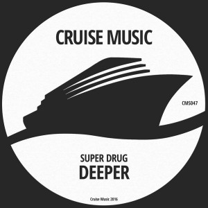 Super Drug - Deeper [Cruise Music]