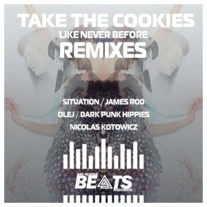 Take The Cookies - Like Never Before Remixes [Big House Beats Records]