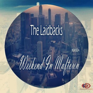 The Laidbacks - Weekend In Maftown [NativeDeep Records]