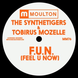 The SyntheTigers & Tobirus Mozelle - F.U.N. (Feel U Now) [Moulton Music]