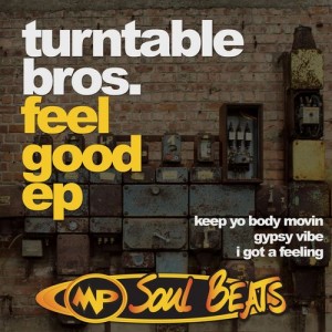 Turntable Bros. - Feel Good EP [Music Plant Group]
