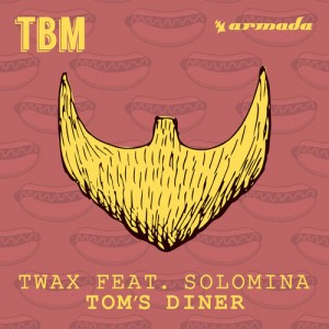 Twax feat. Solomina - Tom's Diner [The Bearded Man (Armada)]