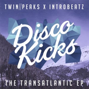 Twin -- Peaks vs. Intr0beatz - Transatlantic EP [Disco Kicks]