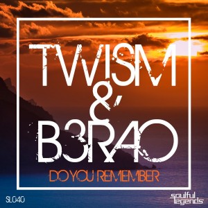 Twism & B3RAO - Do You Remember [Soulful Legends]