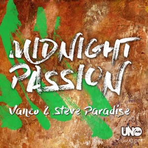 Vanco & Steve Paradise - Midnight Passion [Uno Mas Digital Recordings]