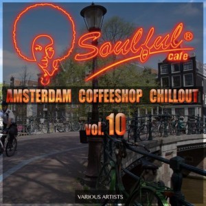 Various Artists - Amsterdam Coffeeshop Chillout, Vol. 10 [Soulful Cafe]