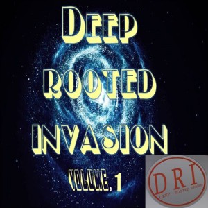 Various Artists - Deep Rooted Invasion, Vol. 1 [Deep Rooted Invasion Productions]