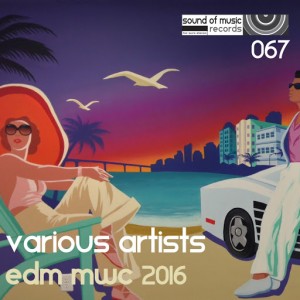 Various Artists - EDM Miami Winter Conference 2016 [Sound of Music Records]