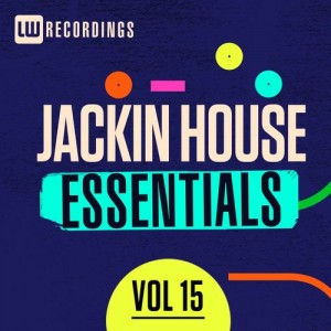 Various Artists - Jackin House Essentials, Vol. 15 [LW Recordings]