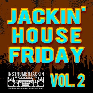 Various Artists - Jackin' House Friday, Vol.2 [Instrumenjackin Records]