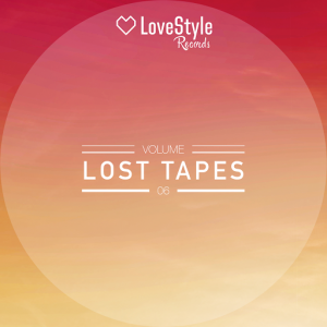 Various Artists - Lost Tapes Volume 6 [LoveStyle Records]