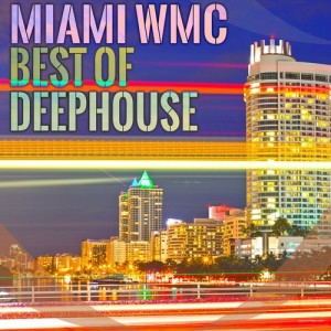 Various Artists - Miami WMC Best of Deephouse [Stereoheaven]