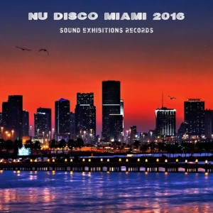 Various Artists - Nu Disco Miami 2016 [Sound-Exhibitions-Records]