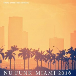 Various Artists - Nu Funk Miami 2016 [Sound-Exhibitions-Records]