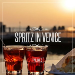 Various Artists - Spritz in Venice, Vol. 5 [Select Case]