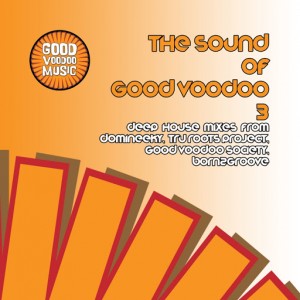 Various Artists - The Sound Of Good Voodoo 3 [Good Voodoo Music]
