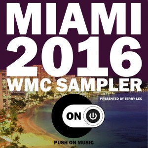 Various - Miami 2016 WMC Sampler (Presented by Terry Lex) [Push On Music]