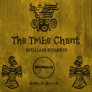 William Rosario - The Tribe Chant [MoBlack Records]
