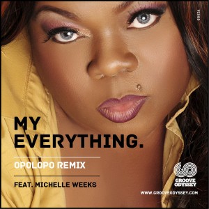 Wipe The Needle, Michelle Weeks - My Everything [Groove Odyssey]