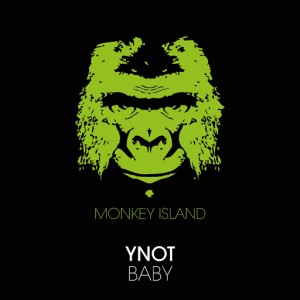 YNOT - Baby [Monkey Island]