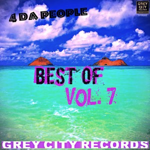4 Da People - Best Of, Vol. 7 [Grey City Records]