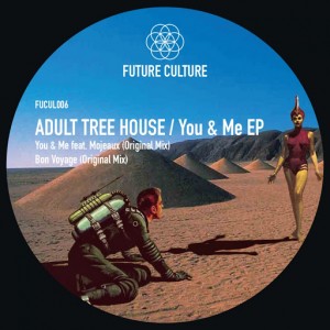 Adult Tree House - You & Me EP [Future Culture Records]