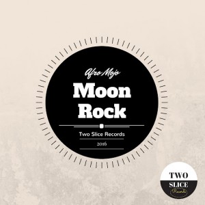 Afro Mojo - Moon Rock [Two Slice]