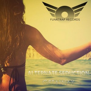 Alternate Seduction - Getaway [Funktrap Records]