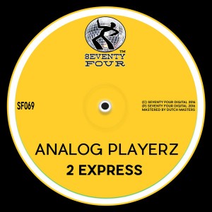 Analog Playerz - 2 Express [Seventy Four]
