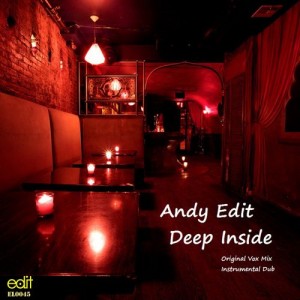 Andy Edit - Deep Inside (Vox Mix) [Edit Records]