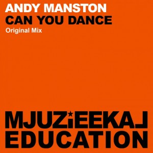 Andy Manston - Can You Dance [Mjuzieekal Education Digital]