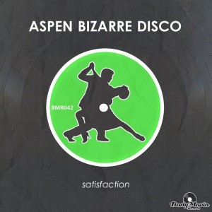 Aspen Bizarre Disco - Satisfaction [Body Movin Records]