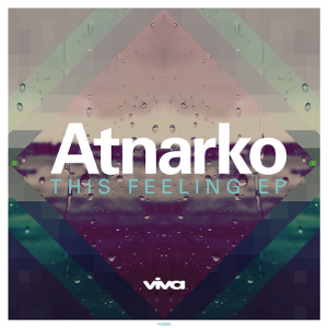 Atnarko - This Feeling EP [Viva Recordings]