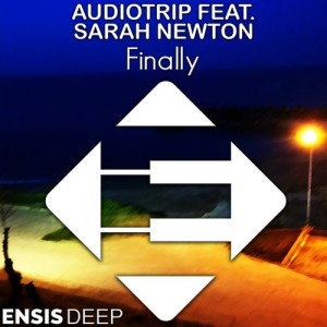 AudioTrip feat. Sarah Newton - Finally [Ensis Deep]