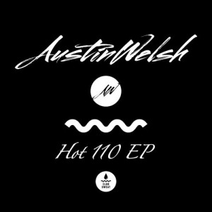 Austin Welsh - Hot 110 [Club Sweat]