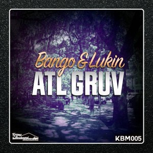 Bango & Lukin - Atl Gruv [Krome Boulevard Music]