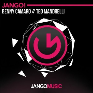 Benny Camaro, Teo Mandrelli - Jango! [Jango Music]