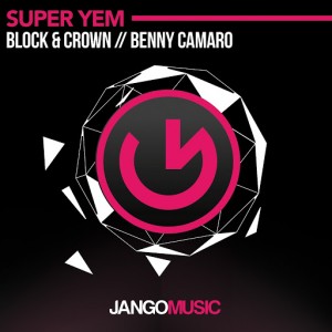 Block & Crown, Benny Camaro - Super Yem (Club Mix) [Jango Music]