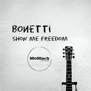 Bonetti - Show Me Freedom [MoBlack Records]
