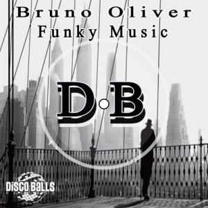 Bruno Oliver - Funky Music [Disco Balls Records]