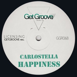 Carlostella - Happiness [Get Groove Record]