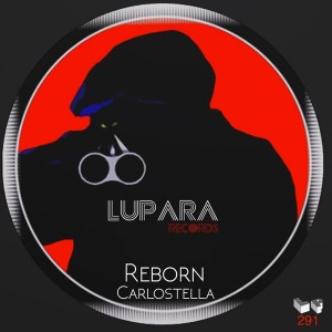Carlostella - Reborn [Lupara Records]