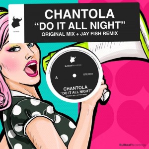 Chantola - Do It All Night [Bullbeat Recordings]