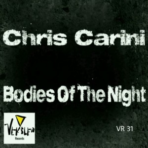 Chris Carini - Bodies Of The Night [Veksler Records]