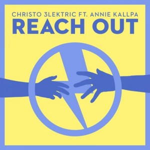 Christo 3lektric - Reach Out (feat. Annie Kallpa) [Christo 3lektric]