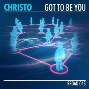 Christo - Got to Be You [Broadcite Productions]