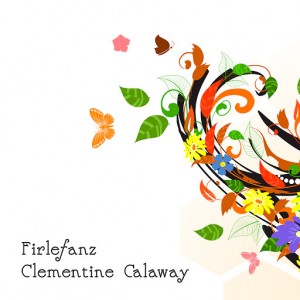 Clementine Calaway - Firlefanz [Bay Harbor Lounge Studios]