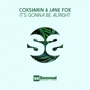 Coxswain, Jane Fox - It's Gonna Be Alright [Senssual Records]