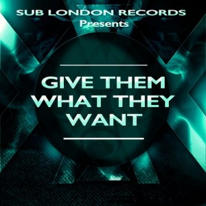 Daniel Ward & Tadpole - Give Them What They Want [Sub London Records]